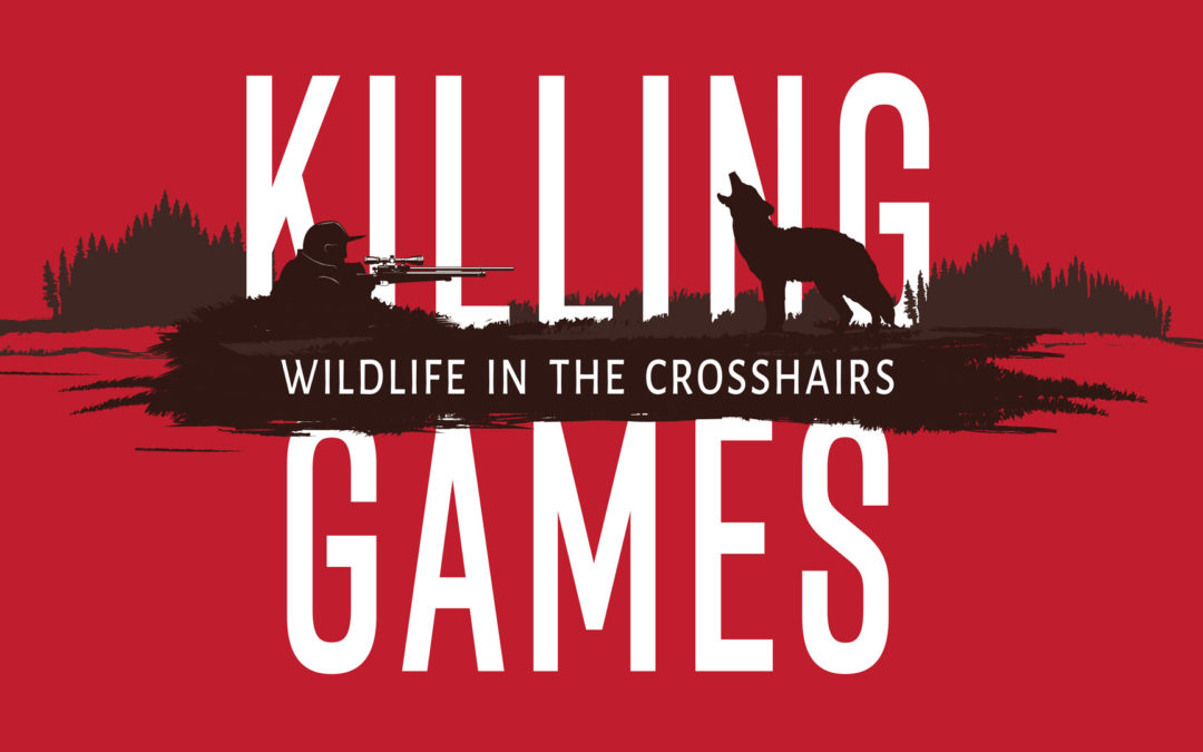 KILLING GAMES ~ Wildlife In The Crosshairs Has Entered the Film Festival Circuit